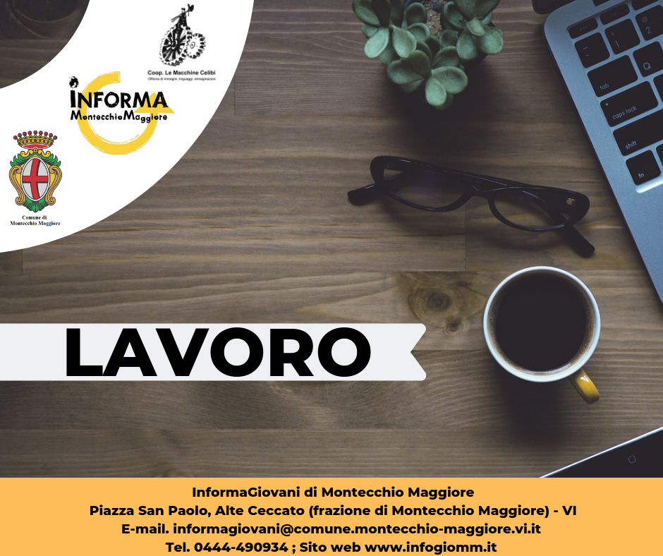 OFFERTE DI LAVORO A MONTECCHIO M. - TRISSINO - THIENE Progetto Giovani Montecchio Maggiore OFFERTE DI LAVORO A MONTECCHIO M. - TRISSINO - THIENE Progetto Giovani Montecchio Maggiore