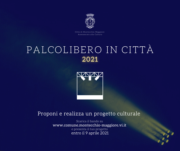 Bando PalcoLibero in città 2021 Progetto Giovani Montecchio Maggiore Bando PalcoLibero in città 2021 Progetto Giovani Montecchio Maggiore