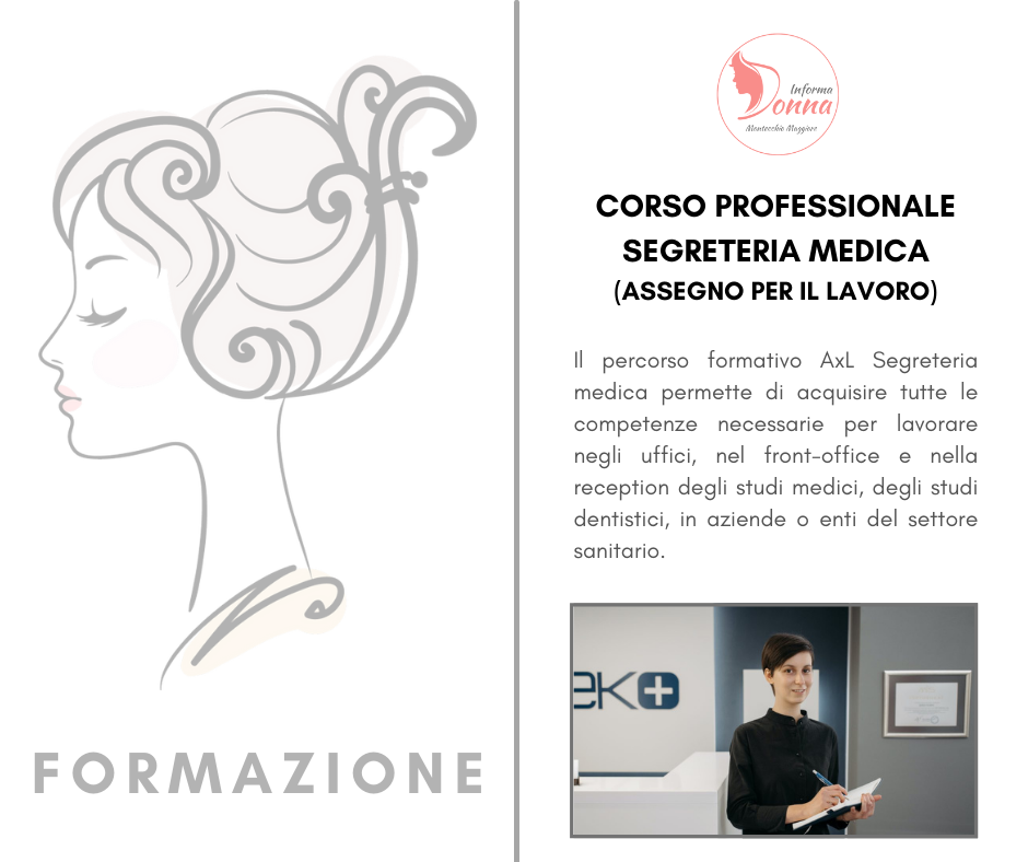 INFORMA DONNA : Corso professionale AxL Segreteria medica Progetto Giovani Montecchio Maggiore INFORMA DONNA : Corso professionale AxL Segreteria medica Progetto Giovani Montecchio Maggiore