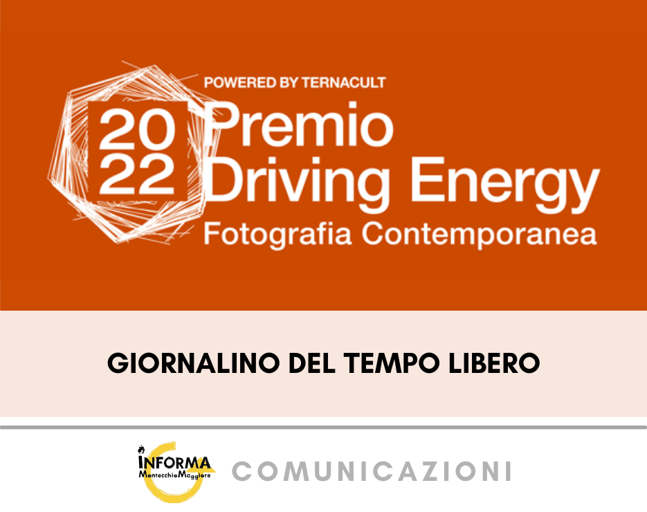 Premio Driving Energy 2022 – Fotografia Contemporanea Progetto Giovani Montecchio Maggiore