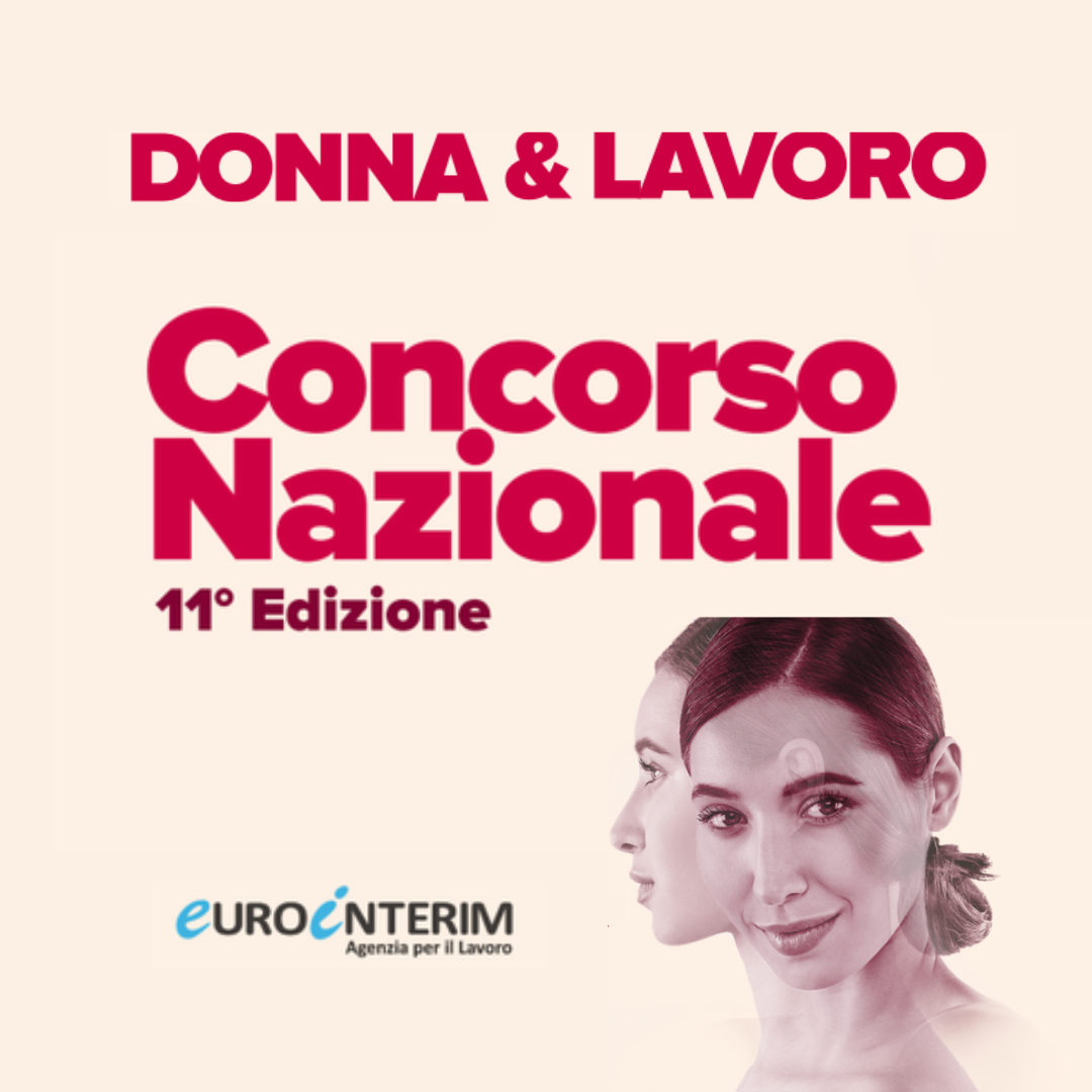 Concorso nazionale Eurointerim | DONNA & LAVORO Progetto Giovani Montecchio Maggiore