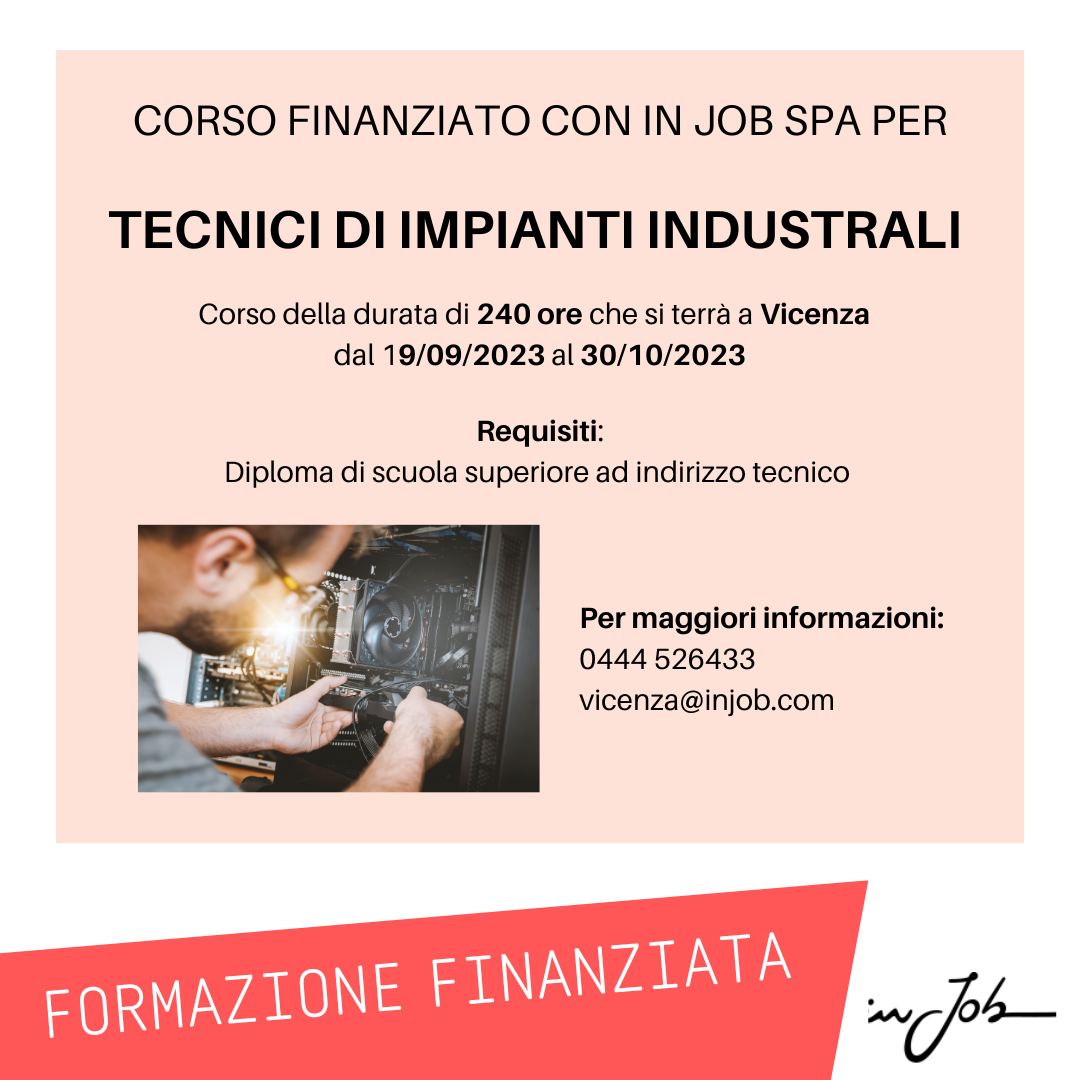 CORSO FINANZIATO PER TECNICI DI IMPIANTI INDUSTRIALI Progetto Giovani Montecchio Maggiore