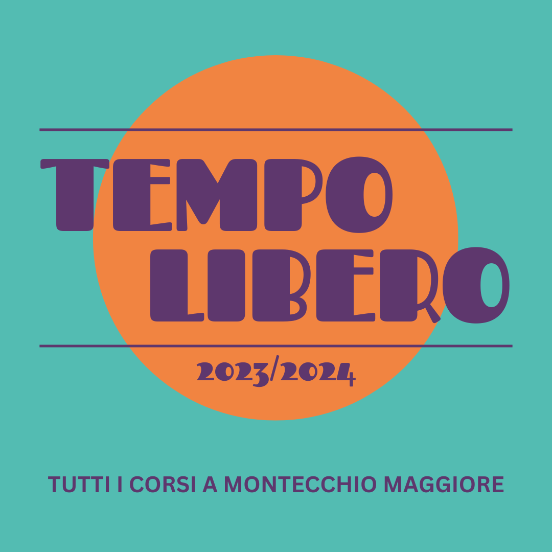Libretto TEMPO LIBERO 2023/2024 Progetto Giovani Montecchio Maggiore Libretto TEMPO LIBERO 2023/2024 Progetto Giovani Montecchio Maggiore
