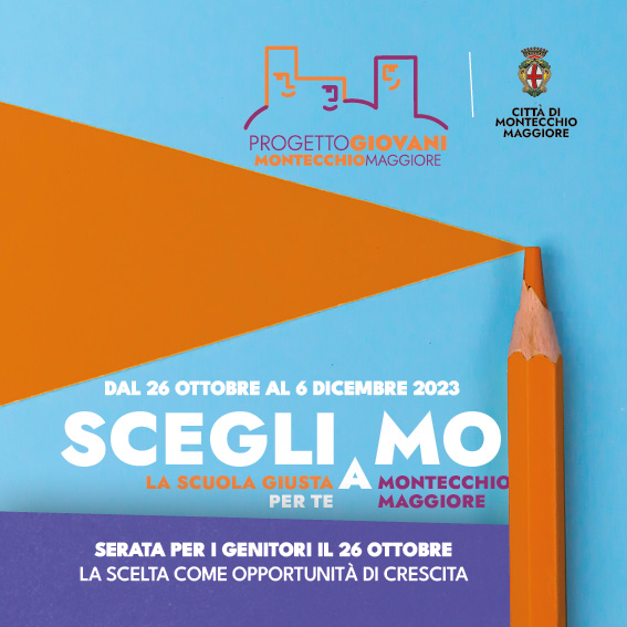 SCEGLIaMO | La scuola giusta per te a Montecchio Maggiore Progetto Giovani Montecchio Maggiore