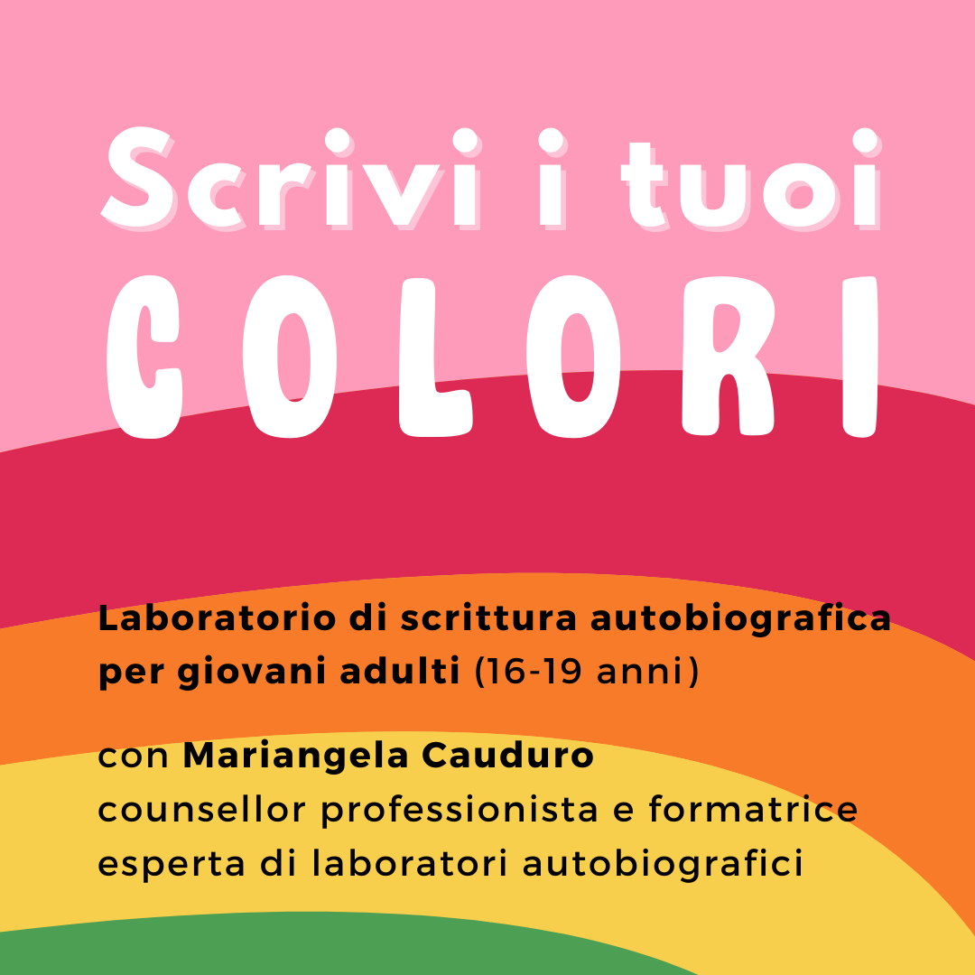 SCRIVI I TUOI COLORI - Laboratorio di scrittura autobiografica Progetto Giovani Montecchio Maggiore
